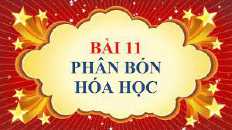 Bài 11: Phân bón hóa học