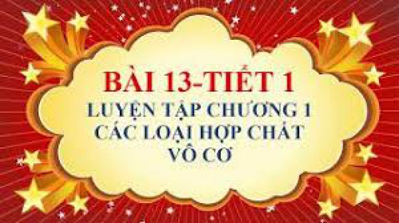 Bài 13: Luyện tập chương 1: Các loại hợp chất vô cơ