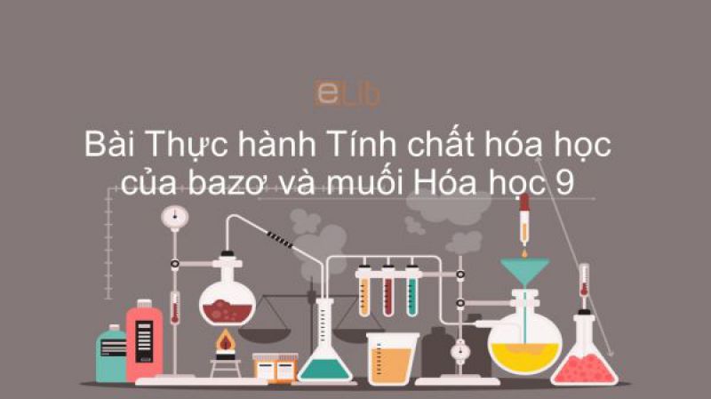 Bài 14: Thực hành Tính chất hóa học của bazơ và muối