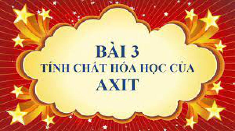 Bài 3: Tính chất hóa học của axit