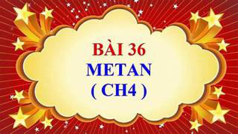 Bài 36: Metan