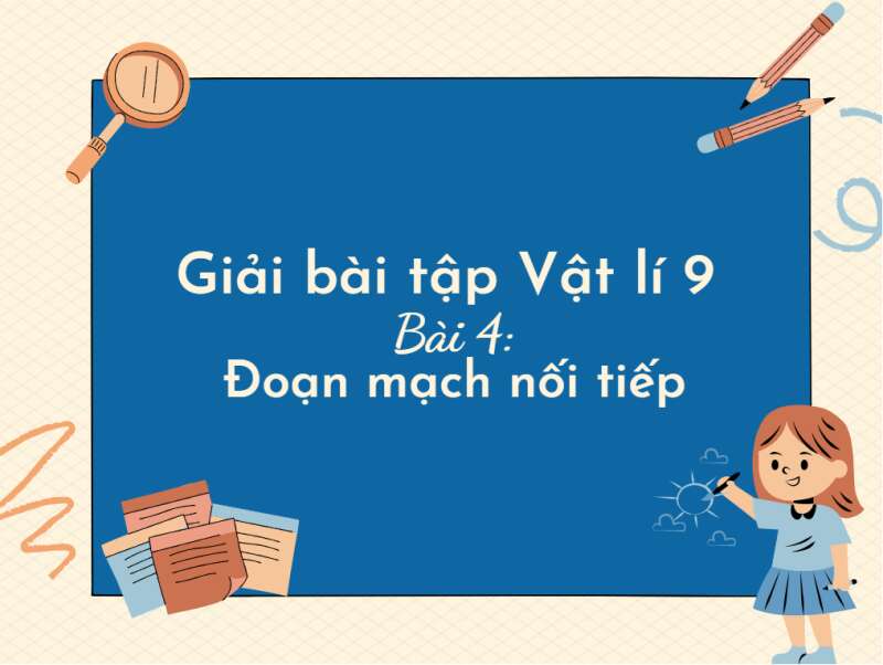 Bài 4: Đoạn mạch nối tiếp