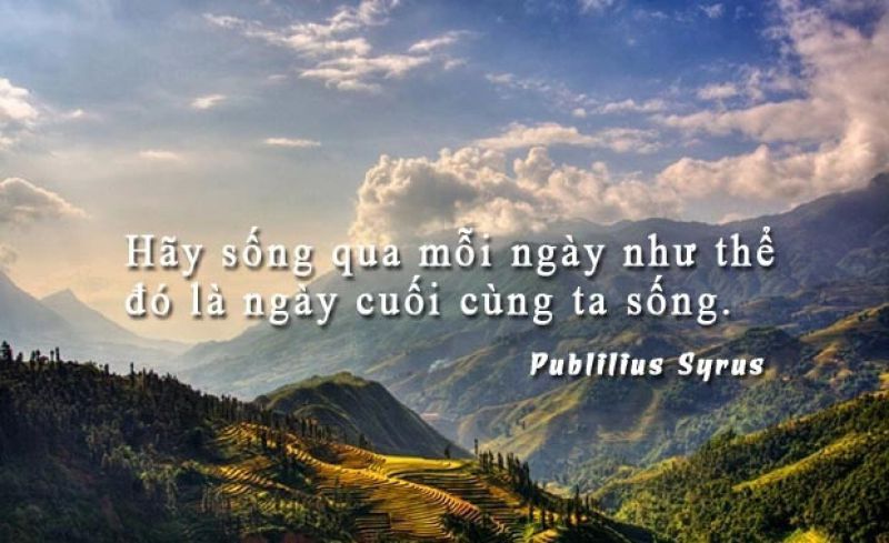 Hãy sống mỗi ngày như thể đó là ngày cuối cùng của bạn