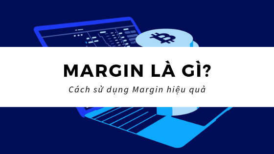 Margin trong chứng khoán là gì ?