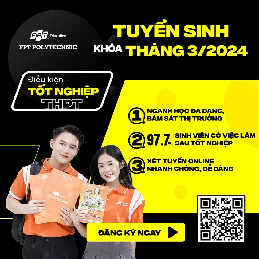   TRƯỜNG CAO ĐẲNG FPT POLYTECHNIC TUYỂN SINH KHÓA THÁNG 3/2024 