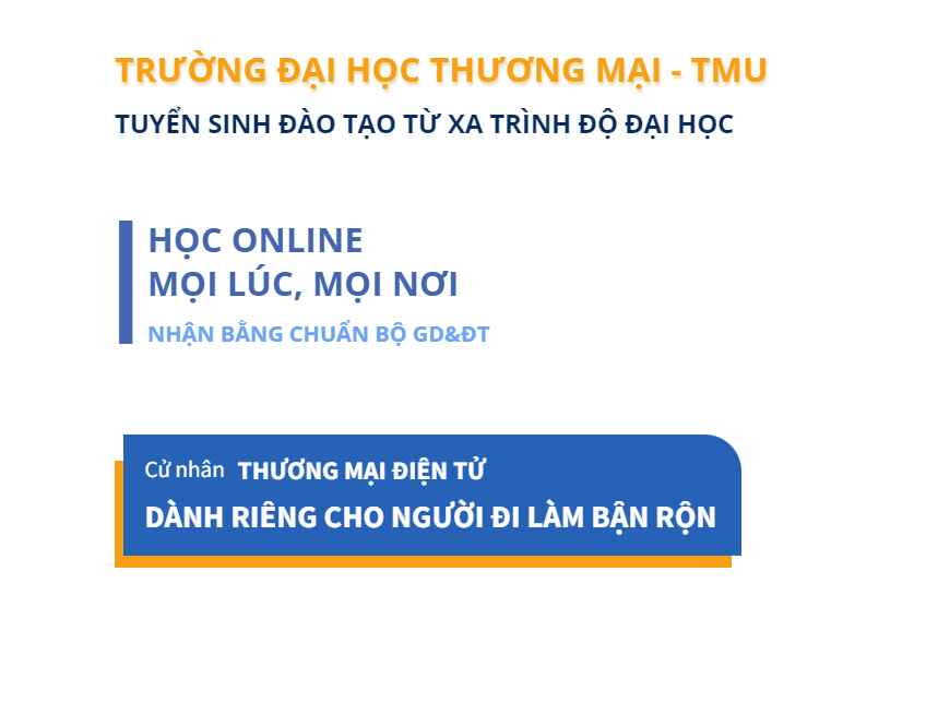 TUYỂN SINH ĐÀO TẠO TỪ XA TRÌNH ĐỘ ĐẠI HỌC TRƯỜNG ĐẠI HỌC THƯƠNG MẠI - TMU