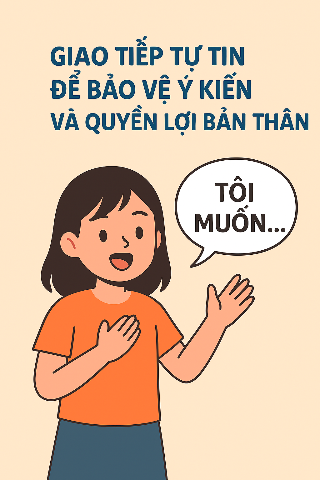 Giao tiếp tự tin để bảo vệ ý kiến và quyền lợi bản thân