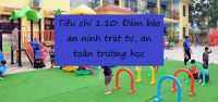 Tiêu chí 1.10: Đảm bảo an ninh trật tự, an toàn trường học
