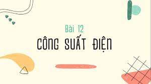 Bài 12: Công suất điện