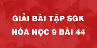  bài 44: Rượu etylic