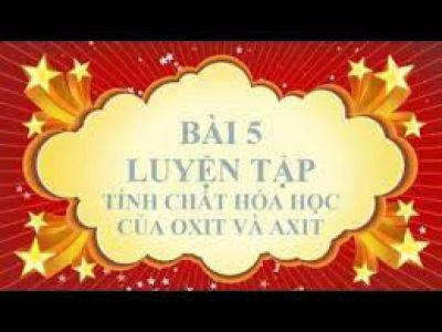 Bài 5: Luyện tập: Tính chất hóa học của oxit và axit
