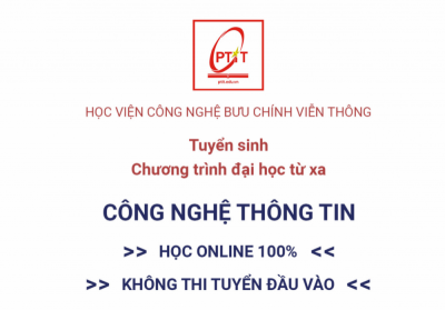 HỌC VIỆN CÔNG NGHỆ BƯU CHÍNH VIỄN THÔNG TUYỂN SINH NGÀNH CÔNG NGHỆ THÔNG TIN - HỆ ĐÀO TẠO TỪ XA