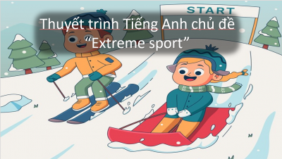 Thuyết trình Tiếng Anh chủ đề "Extreme sport"