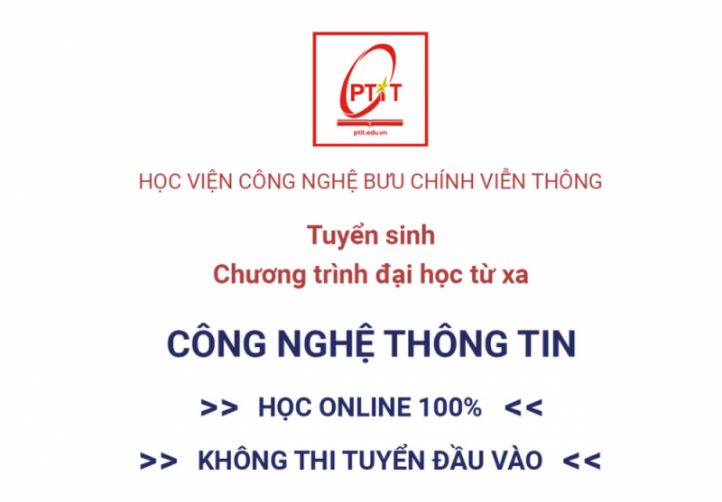 HỌC VIỆN CÔNG NGHỆ BƯU CHÍNH VIỄN THÔNG TUYỂN SINH NGÀNH CÔNG NGHỆ THÔNG TIN - HỆ ĐÀO TẠO TỪ XA